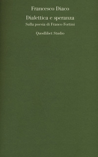 Dialettica e speranza. Sulla poesia di Franco Fortini - Librerie.coop