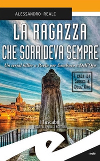 La ragazza che sorrideva sempre. Un serial killer a Pavia per Sambuco e Dell'Oro - Librerie.coop La ragazza che sorrideva sempre. Un serial killer a Pavia per Sambuco e Dell'Oro - Librerie.coop
