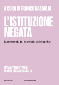 L'istituzione negata. Rapporto da un ospedale psichiatrico - Librerie.coop