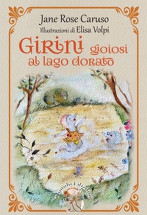 Girini gioiosi al lago dorato - Librerie.coop Girini gioiosi al lago dorato - Librerie.coop