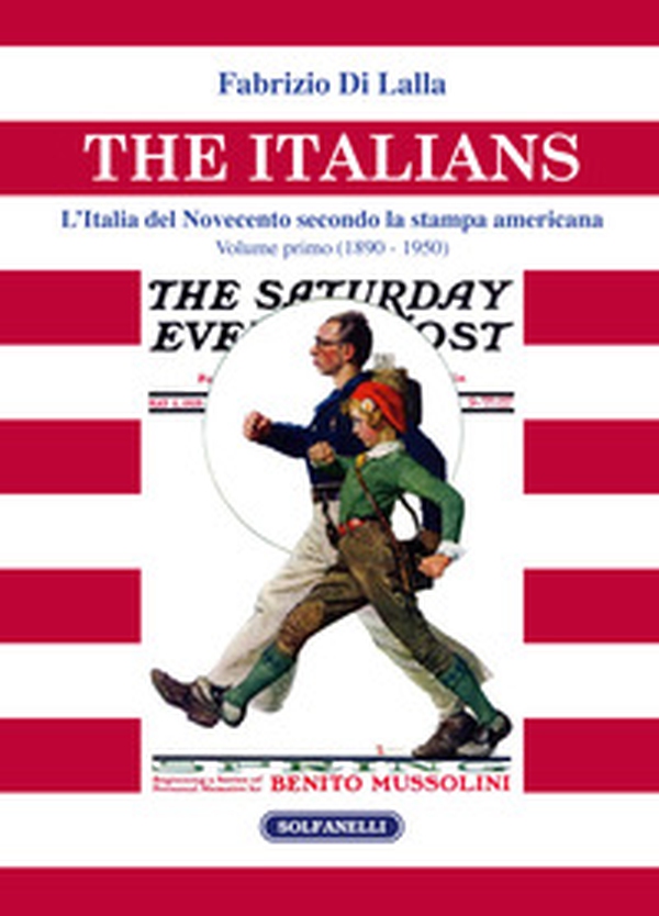 The italians. L'Italia del Novecento secondo la stampa americana - Vol. 1 - Librerie.coop The italians. L'Italia del Novecento secondo la stampa americana - Vol. 1 - Librerie.coop