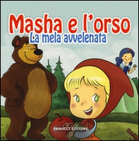 La mela avvelenata. Masha e l'orso - Librerie.coop La mela avvelenata. Masha e l'orso - Librerie.coop