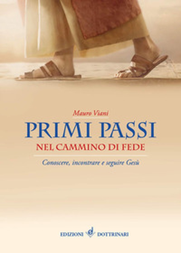 Primi passi nel cammino di fede. Conoscere, incontrare e seguire Gesù - Librerie.coop Primi passi nel cammino di fede. Conoscere, incontrare e seguire Gesù - Librerie.coop