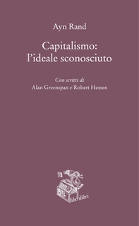Capitalismo: l'ideale sconosciuto - Librerie.coop