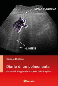 Diario di un polmonauta. Appunti di viaggio alla scoperta della fragilità - Librerie.coop