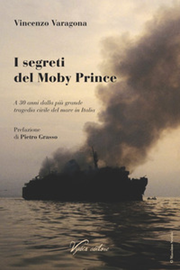 I segreti del Moby Prince. A 30 anni dalla più grande tragedia civile del mare in Italia - Librerie.coop I segreti del Moby Prince. A 30 anni dalla più grande tragedia civile del mare in Italia - Librerie.coop