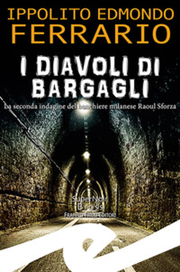 I diavoli di Bargagli. La seconda indagine del banchiere milanese Raoul Sforza - Librerie.coop I diavoli di Bargagli. La seconda indagine del banchiere milanese Raoul Sforza - Librerie.coop