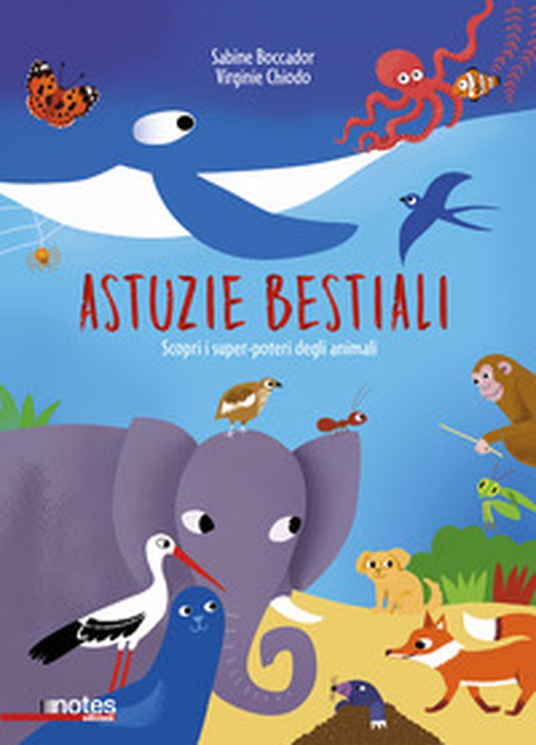 Astuzie bestiali. Scopri i super-poteri degli animali - Librerie.coop Astuzie bestiali. Scopri i super-poteri degli animali - Librerie.coop
