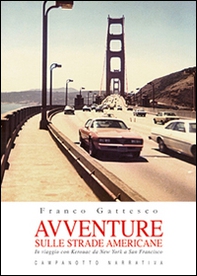 Avventure sulle strade americane. In viaggio con Kerouac da New York a San Francisco, il Far West e la Route 66 - Librerie.coop