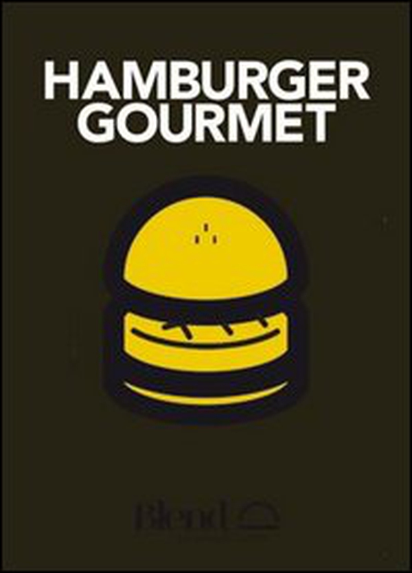 Blend hamburger gourmet - Librerie.coop Blend hamburger gourmet - Librerie.coop
