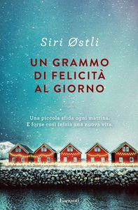 Un grammo di felicità al giorno - Librerie.coop Un grammo di felicità al giorno - Librerie.coop