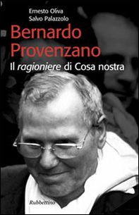Bernardo Provenzano. Il ragioniere di Cosa Nostra - Librerie.coop