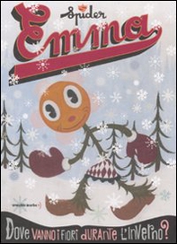 Emma. Dove vanno i fiori durante l'inverno? - Librerie.coop