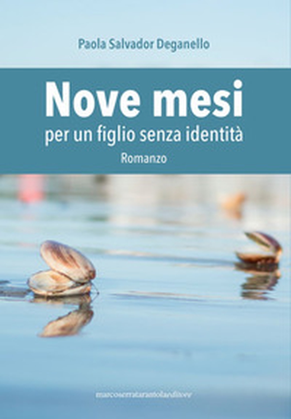 Nove mesi per un figlio senza identità - Librerie.coop Nove mesi per un figlio senza identità - Librerie.coop
