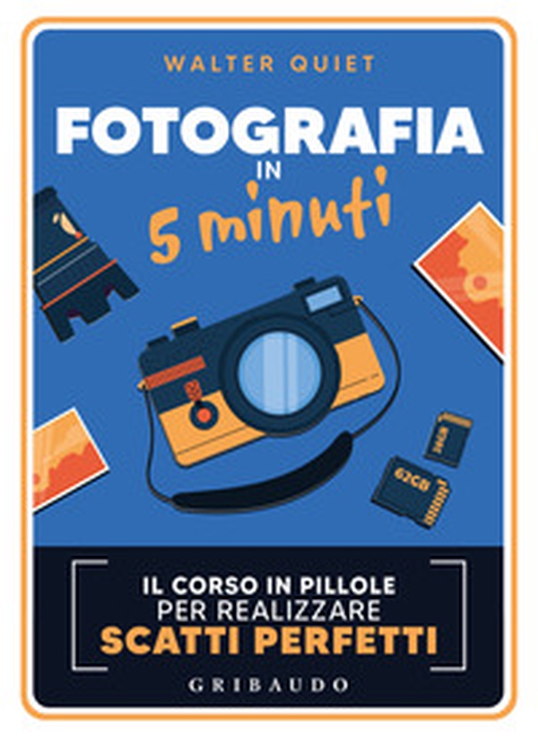 Fotografia in 5 minuti. Il corso in pillole per realizzare scatti perfetti - Librerie.coop Fotografia in 5 minuti. Il corso in pillole per realizzare scatti perfetti - Librerie.coop