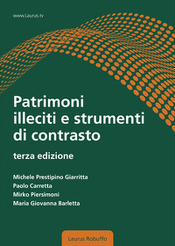Patrimoni illeciti e strumenti di contrasto - Librerie.coop Patrimoni illeciti e strumenti di contrasto - Librerie.coop