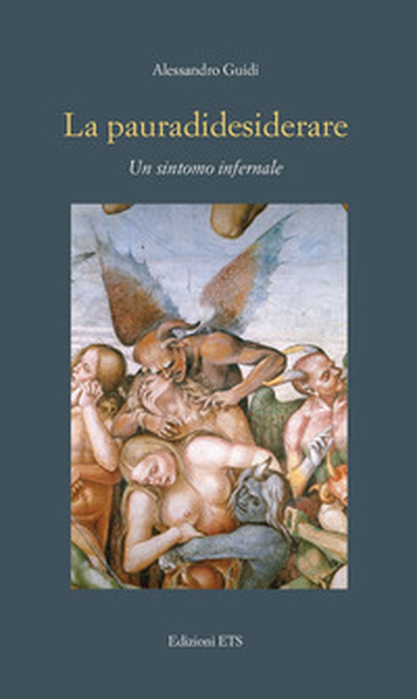 La pauradidesiderare. Un sintomo infernale - Librerie.coop La pauradidesiderare. Un sintomo infernale - Librerie.coop