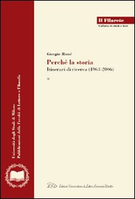 Giorgio Rumi. Perché la storia. Itinerari di ricerca (1963-2006) - Librerie.coop