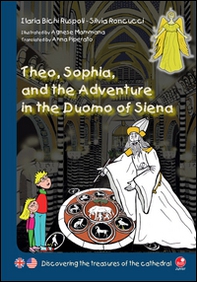 Theo, Sophia and the adventure in the duomo of Siena. Discovering the treasures of the cathedral - Librerie.coop