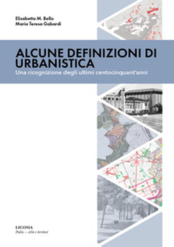 Alcune definizioni di urbanistica. Una ricognizione degli ultimi centocinquant'anni - Librerie.coop Alcune definizioni di urbanistica. Una ricognizione degli ultimi centocinquant'anni - Librerie.coop