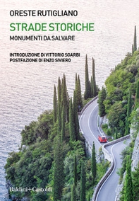 Strade storiche. Monumenti da salvare - Librerie.coop