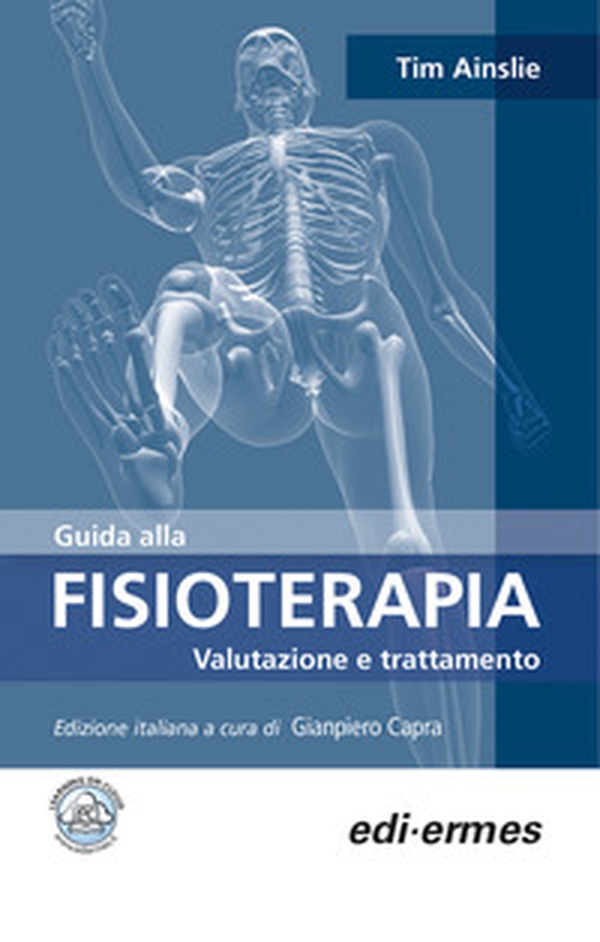 Guida alla fisioterapia. Valutazione e trattamento - Librerie.coop Guida alla fisioterapia. Valutazione e trattamento - Librerie.coop