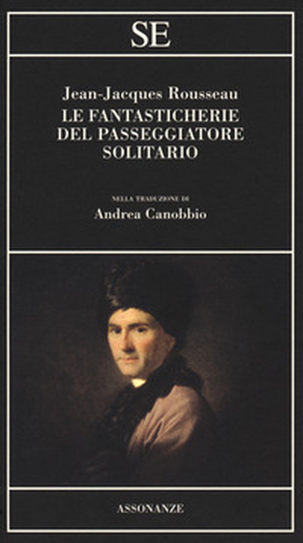 Le fantasticherie del passeggiatore solitario - Librerie.coop Le fantasticherie del passeggiatore solitario - Librerie.coop