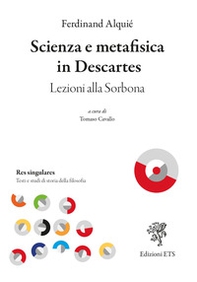 Scienza e metafisica in Descartes. Lezioni alla Sorbona - Librerie.coop