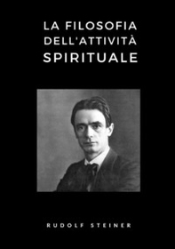 La filosofia dell'attività spirituale - Librerie.coop