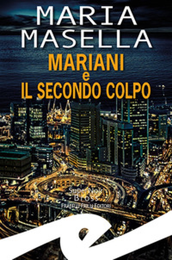 Mariani e il secondo colpo - Librerie.coop Mariani e il secondo colpo - Librerie.coop