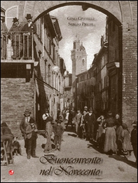 Buonconvento nel Novecento - Librerie.coop Buonconvento nel Novecento - Librerie.coop