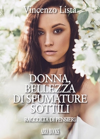 Donna, bellezza di sfumature sottili. Raccolta di pensieri - Librerie.coop Donna, bellezza di sfumature sottili. Raccolta di pensieri - Librerie.coop