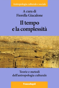Il tempo e la complessità. Teorie e metodi dell'antropologia culturale - Librerie.coop