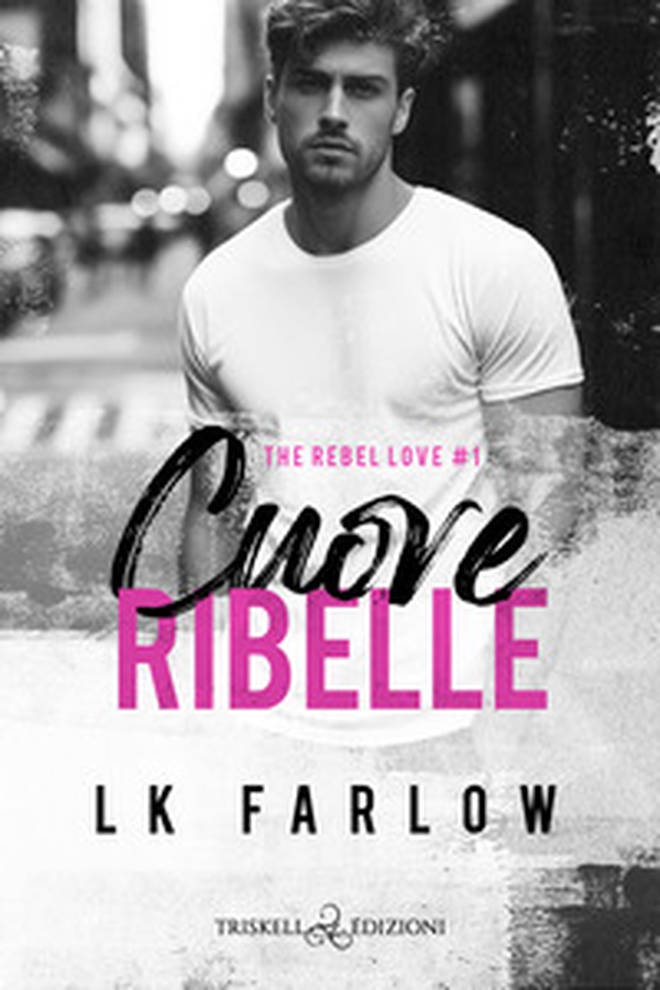 Cuore ribelle. The rebel love - Vol. 1 - Librerie.coop Cuore ribelle. The rebel love - Vol. 1 - Librerie.coop