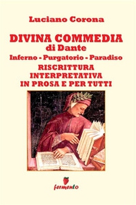 Divina Commedia. Riscrittura interpretativa in prosa e per tutti - Librerie.coop Divina Commedia. Riscrittura interpretativa in prosa e per tutti - Librerie.coop