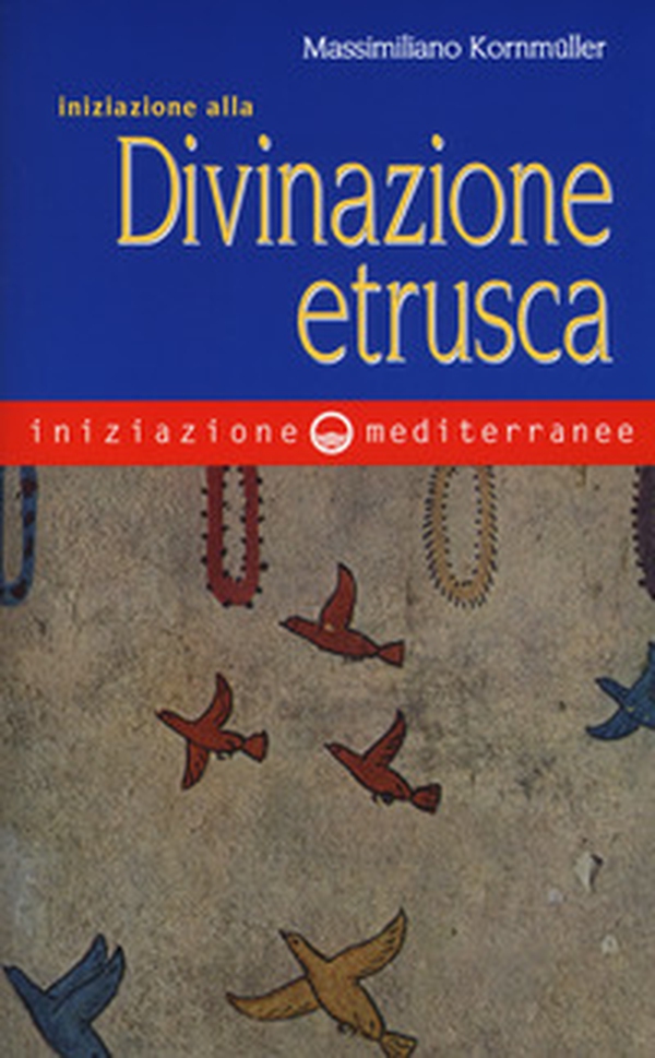 Iniziazione alla divinazione etrusca - Librerie.coop Iniziazione alla divinazione etrusca - Librerie.coop