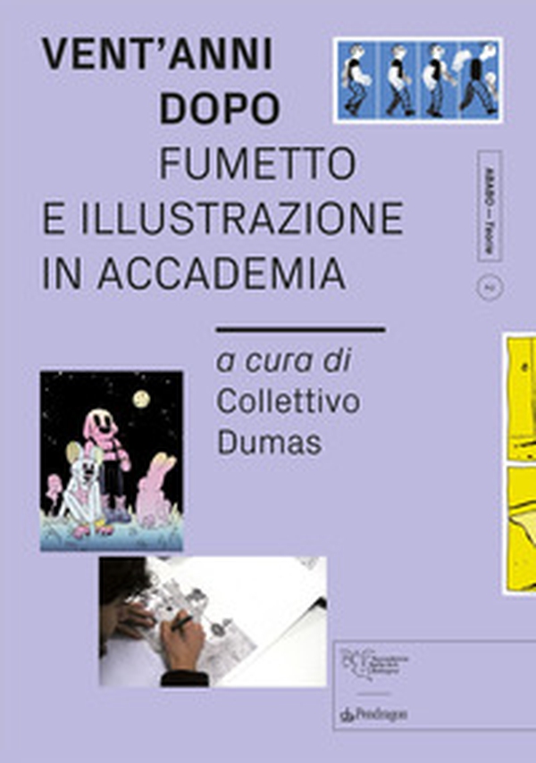 Vent'anni dopo. Fumetto e illustrazione in Accademia - Librerie.coop Vent'anni dopo. Fumetto e illustrazione in Accademia - Librerie.coop