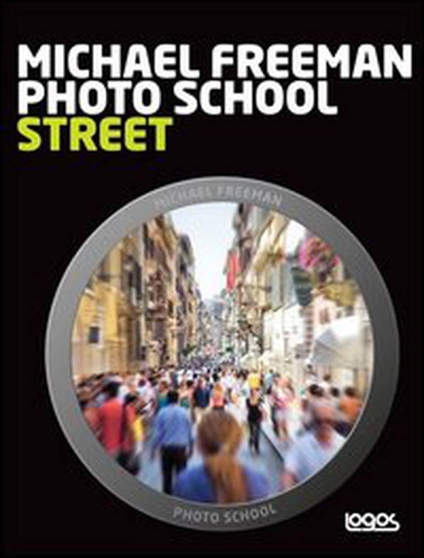 Photo school. Street. Ediz. italiana - Librerie.coop Photo school. Street. Ediz. italiana - Librerie.coop
