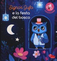 Signor Gufo e la festa del bosco. Lucciolibri - Librerie.coop