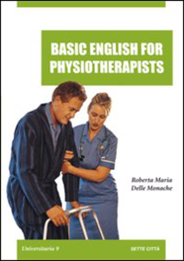 Basic english for physioterapist - Librerie.coop Basic english for physioterapist - Librerie.coop