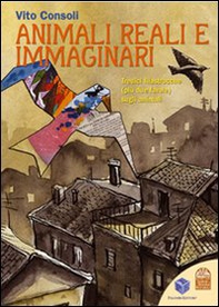 Animali reali e immaginari. Tredici filastrocche (più due favole) sugli animali - Librerie.coop Animali reali e immaginari. Tredici filastrocche (più due favole) sugli animali - Librerie.coop