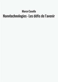 Nanotechnologies. Les défis de l'avenir - Librerie.coop