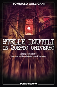 Stelle inutili in questo universo. Versi psichedelici per cervelli a disagio con il cosmo - Librerie.coop