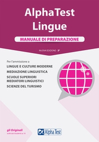 Alpha Test. Lingue. Manuale di preparazione. Per l'ammissione a lingue e culture moderne, mediazione linguistica, scuole superiori mediatori linguistici, scienze del turismo - Librerie.coop Alpha Test. Lingue. Manuale di preparazione. Per l'ammissione a lingue e culture moderne, mediazione linguistica, scuole superiori mediatori linguistici, scienze del turismo - Librerie.coop