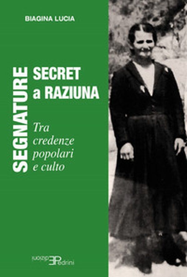 Segnature Secret - a Raziuna. Tra credenze popolari e culto - Librerie.coop Segnature Secret - a Raziuna. Tra credenze popolari e culto - Librerie.coop