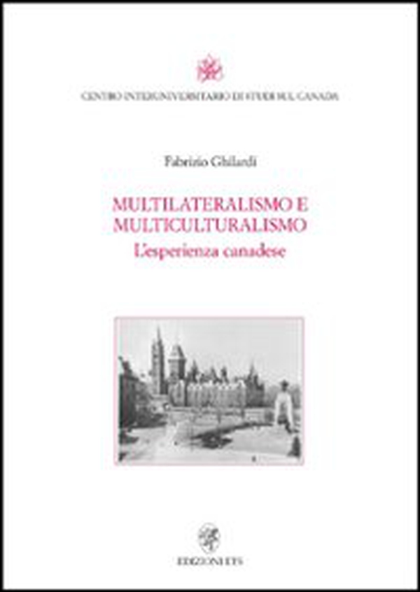 Multilateralismo e multiculturalismo. L'esperienza canadese - Librerie.coop Multilateralismo e multiculturalismo. L'esperienza canadese - Librerie.coop