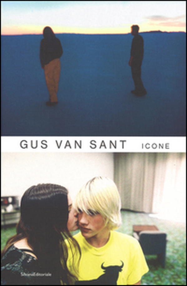 Gus Van Sant. Icone - Librerie.coop Gus Van Sant. Icone - Librerie.coop
