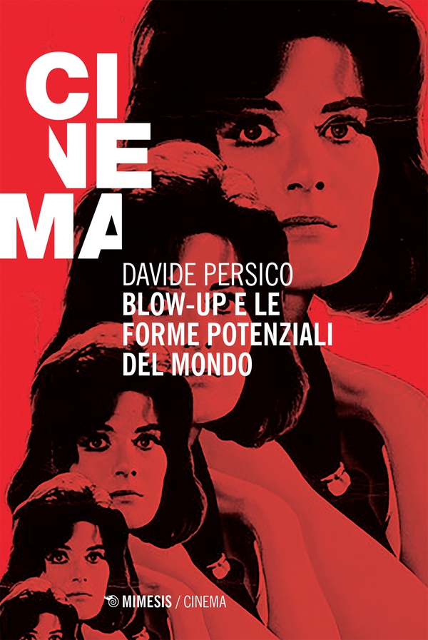 Blow-up e le forme potenziali del mondo - Librerie.coop Blow-up e le forme potenziali del mondo - Librerie.coop