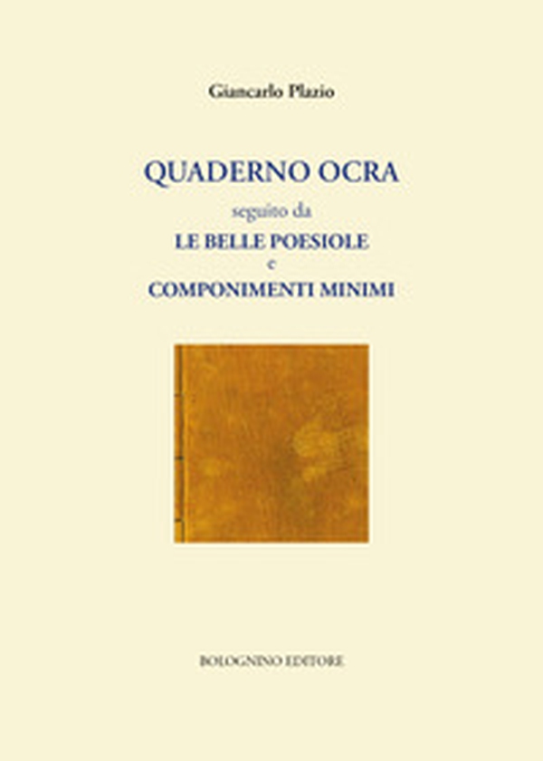 Quaderno ocra seguito da le belle poesiole e componimenti minimi - Librerie.coop
