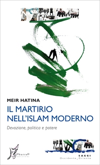 Il martirio nell'Islam moderno - Librerie.coop Il martirio nell'Islam moderno - Librerie.coop